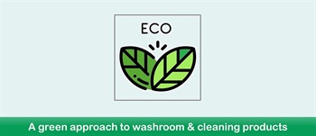 A green approach to washroom & cleaning products