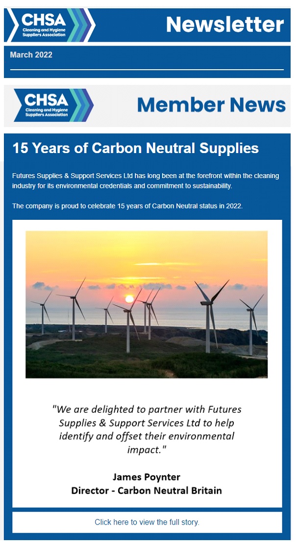 Futures Supplies & Support Services Ltd has long been at the forefront within the cleaning industry for its environmental credentials and commitment to sustainability.

The company is proud to celebrate 15 years of Carbon Neutral status in 2022.